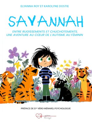 cover image of Savannah, entre rugissements et chuchotements. Une aventure au cœur de l'autisme au féminin